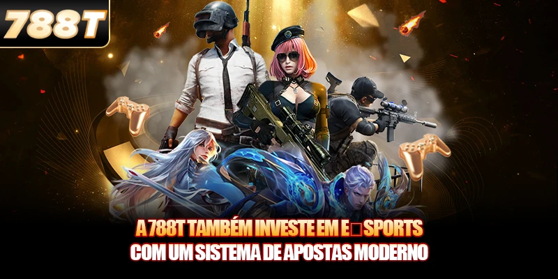 A 788T também investe em e‑sports com um sistema de apostas moderno
