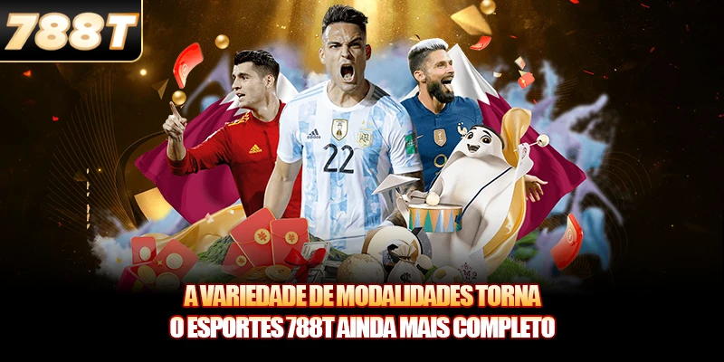 A variedade de modalidades torna o Esportes 788T ainda mais completo
