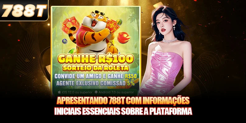 Apresentando 788T com informações iniciais essenciais sobre a plataforma