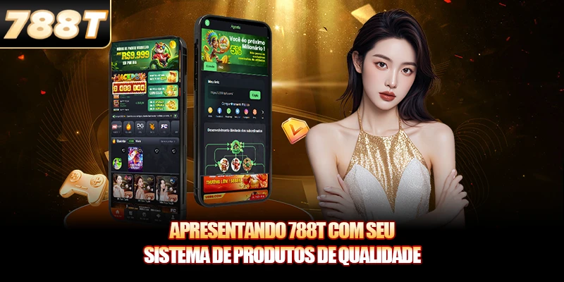 Apresentando 788T com seu sistema de produtos de qualidade