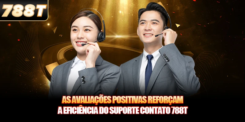 As avaliações positivas reforçam a eficiência do suporte Contato 788