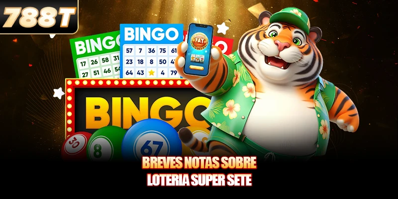 Breves notas sobre Loteria Super Sete Breves notas sobre Loteria Super Sete