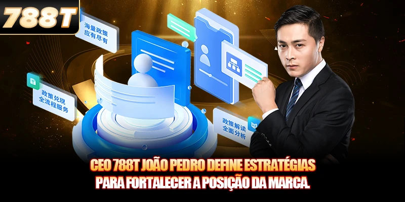 CEO 788T João Pedro define estratégias para fortalecer a posição da marca