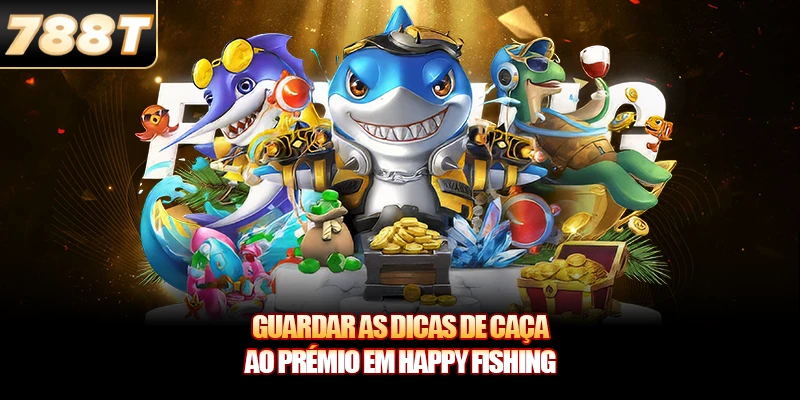 Guardar as dicas de caça ao prémio em Happy Fishing