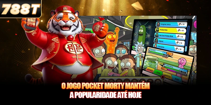 O Jogo Pocket Morty mantém a popularidade até hoje O Jogo Pocket Morty mantém a popularidade até hoje