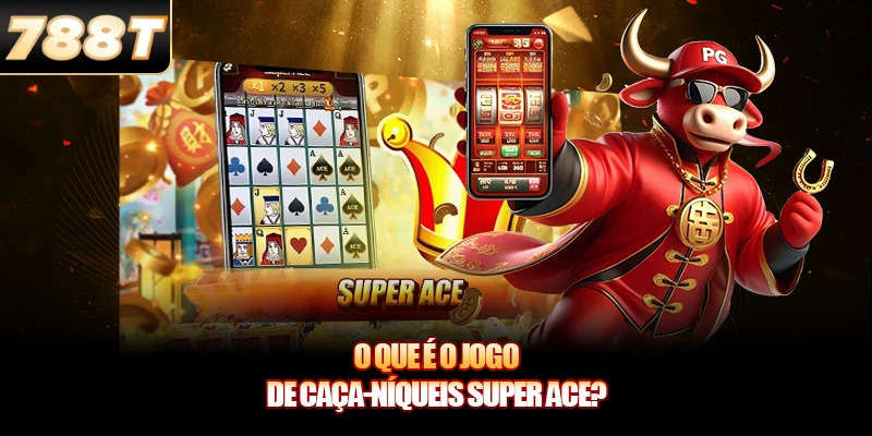 O que é o jogo de caça-níqueis Super Ace?