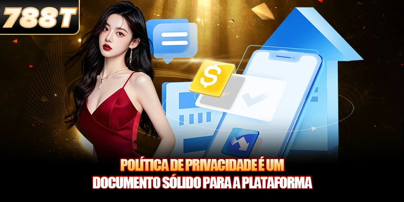 Política de Privacidade é um documento sólido para a plataforma