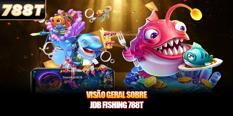 Visão geral sobre JDB Fishing 788T