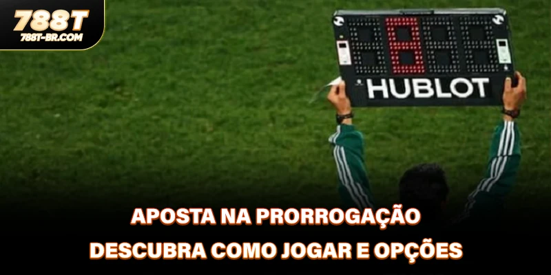 Aposta Na Prorrogação
