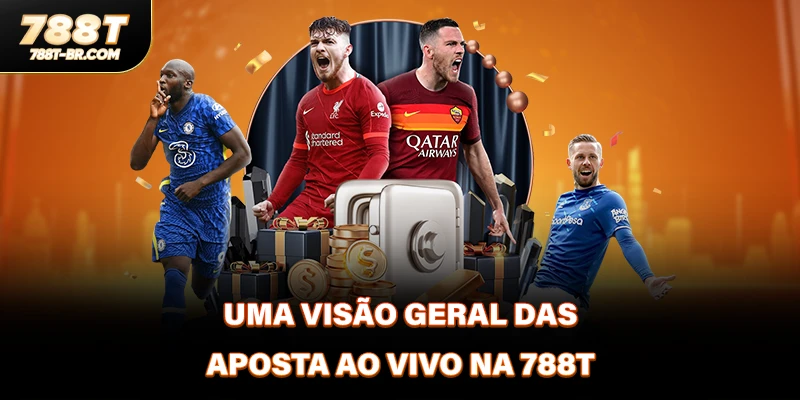 Uma visão geral das Aposta ao Vivo na 788T